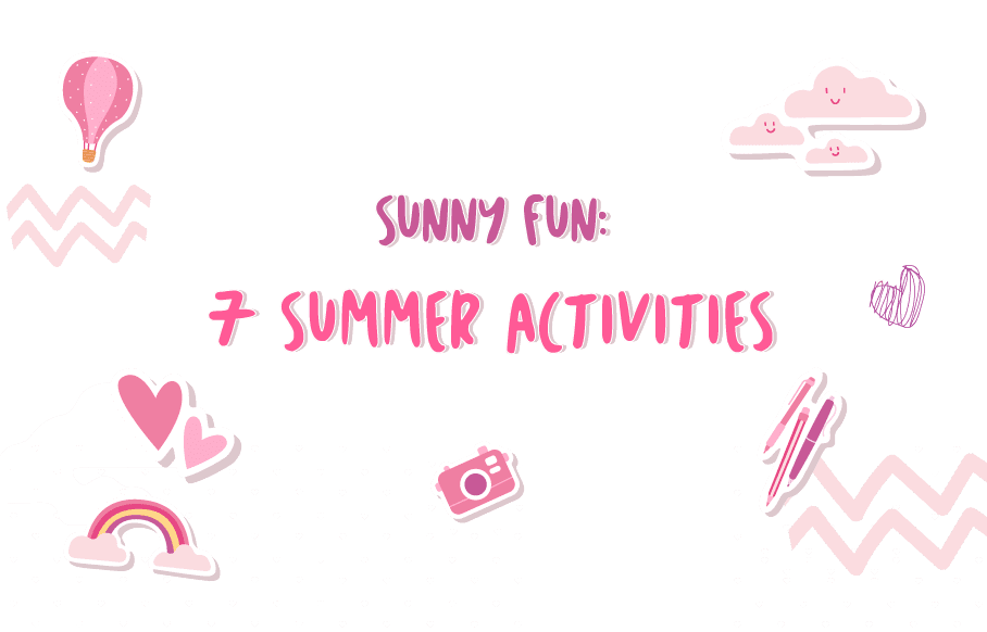 Sunny Fun: 7 Summer Activities