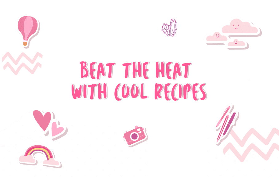 Beat the Heat with Cool Recipes