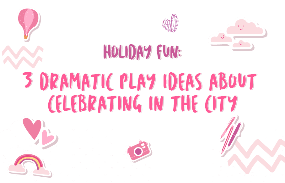 Holiday Fun: 3 Dramatic Play Ideas About Celebrating in the City