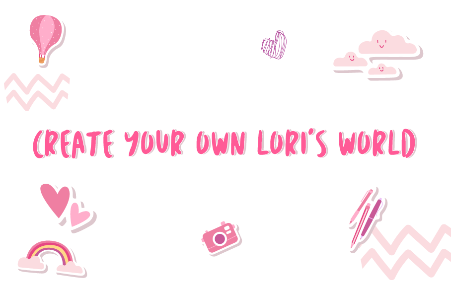 Create Your Own Lori’s World