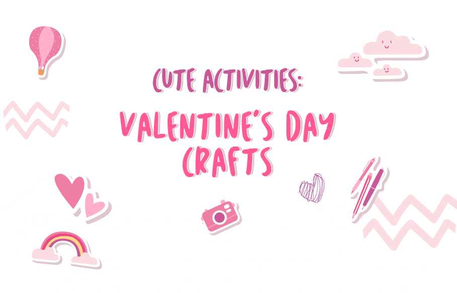 Cute Activities: Valentine's Day Crafts