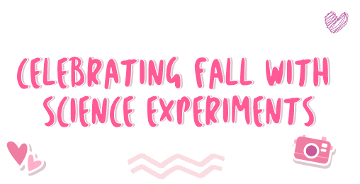 Celebrating Fall with Science Experiments