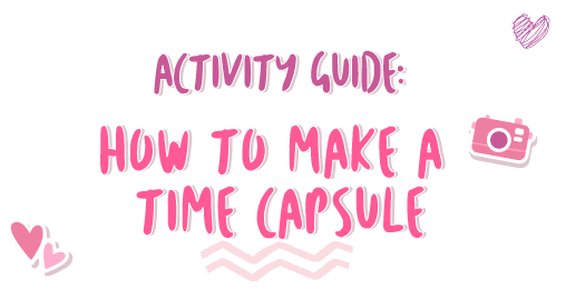 Activity Guide: How to Make a Time Capsule